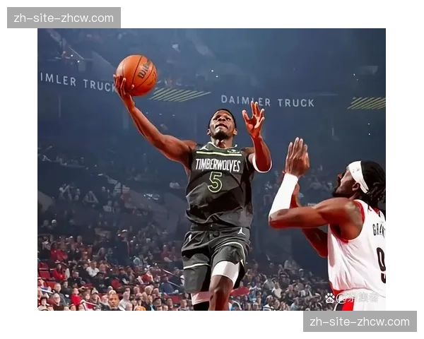 森林狼四连胜紧追西部前三 爱德华兹三分13中7展现外线火力
